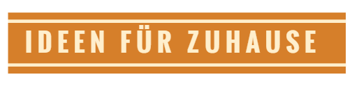 Ideen für Zuhause